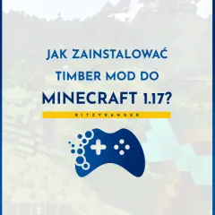 Jak zainstalować Timber Mod do Minecraft 1.17? Ten plugin na ścinanie drzew ułatwi Ci budowanie.