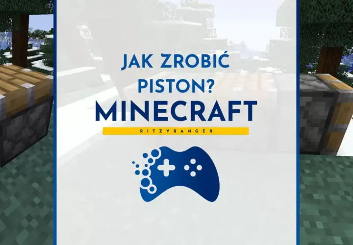 Jak zrobić tłok w Minecraft? Zobacz poradnik z piston crafting.