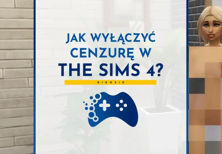 Jak wyłączyć cenzurę w The Sims 4? Zobacz, jak uzyskać simsy bez cenzury i cieszyć się grą bez ograniczeń.