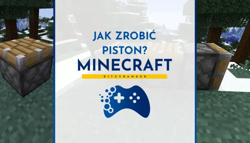 Jak zrobić tłok w Minecraft? Zobacz poradnik z piston crafting.