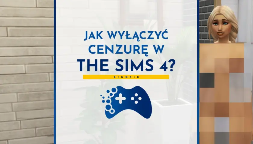 Jak wyłączyć cenzurę w The Sims 4? Zobacz, jak uzyskać simsy bez cenzury i cieszyć się grą bez ograniczeń.