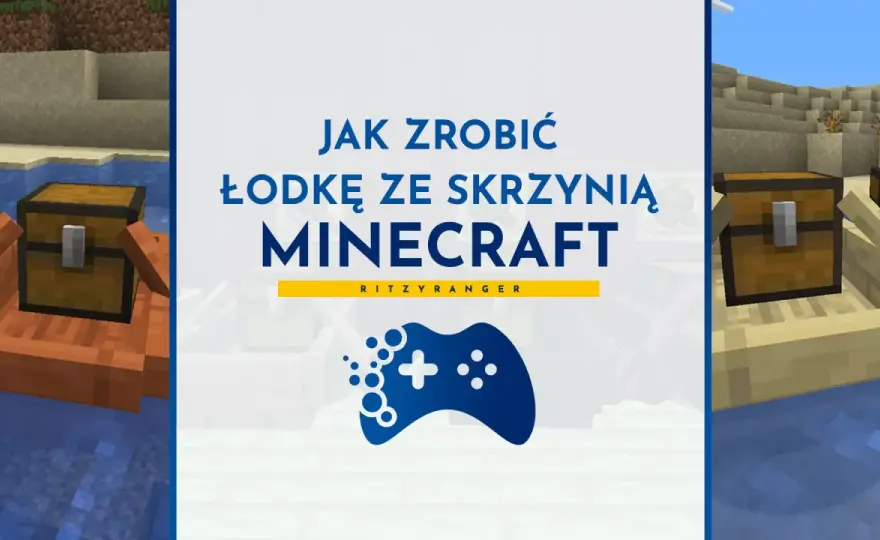 Jak zrobić łódkę w Minecraft i kiedy dodać skrzynię