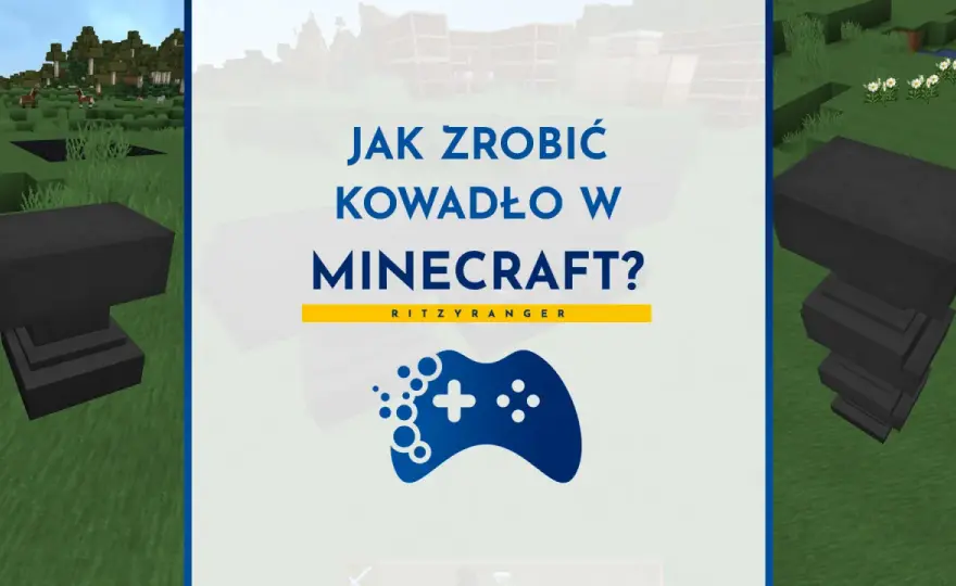 Jak zrobić kowadło w Minecraft i nie stracić doświadczenia?